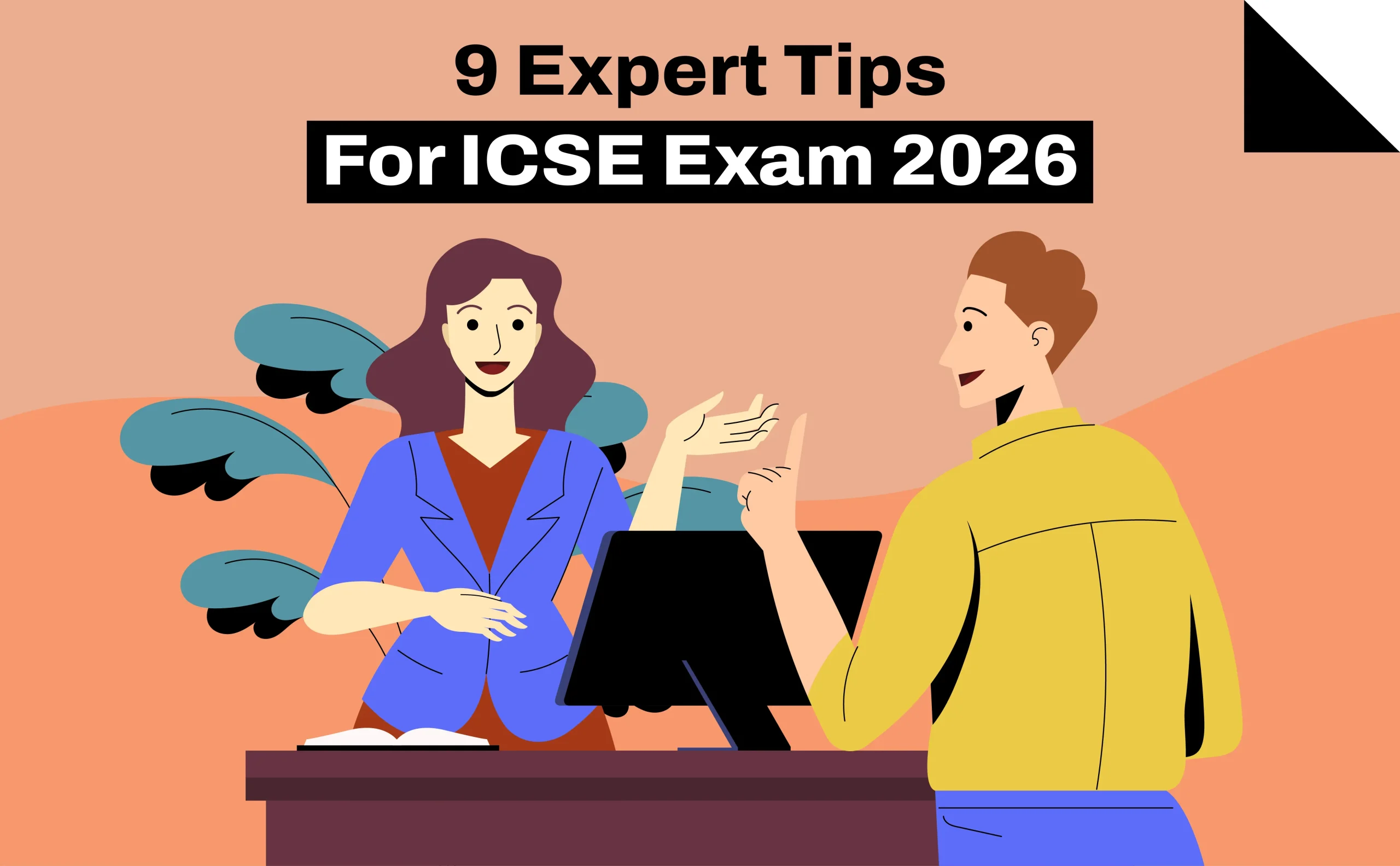 9 Expert Tips For ICSE 2026 Board Exam