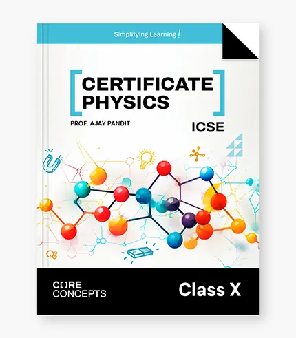 Physics Textbook For ICSE Class 10_1 Physics Textbook For ICSE Class 10 1