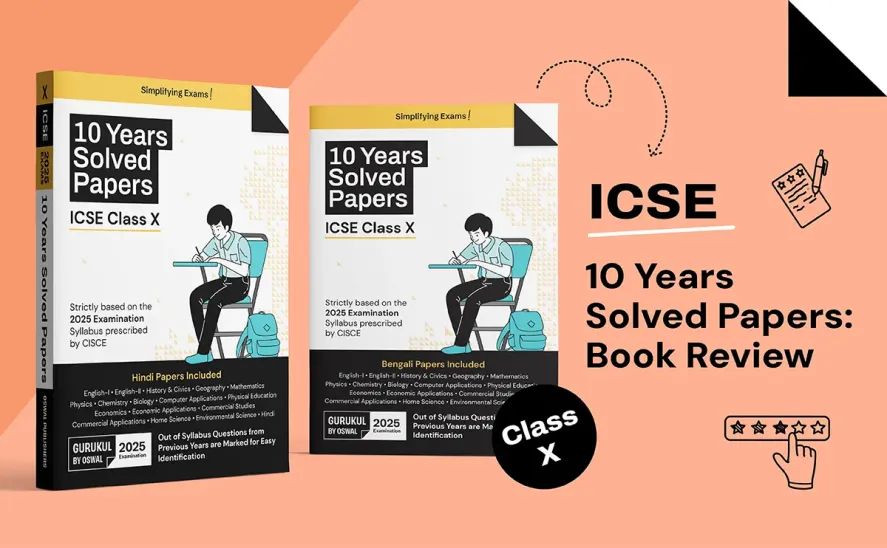 ICSE 10 Years Solved Papers Class 10 Book Review: Why Should You Try It?