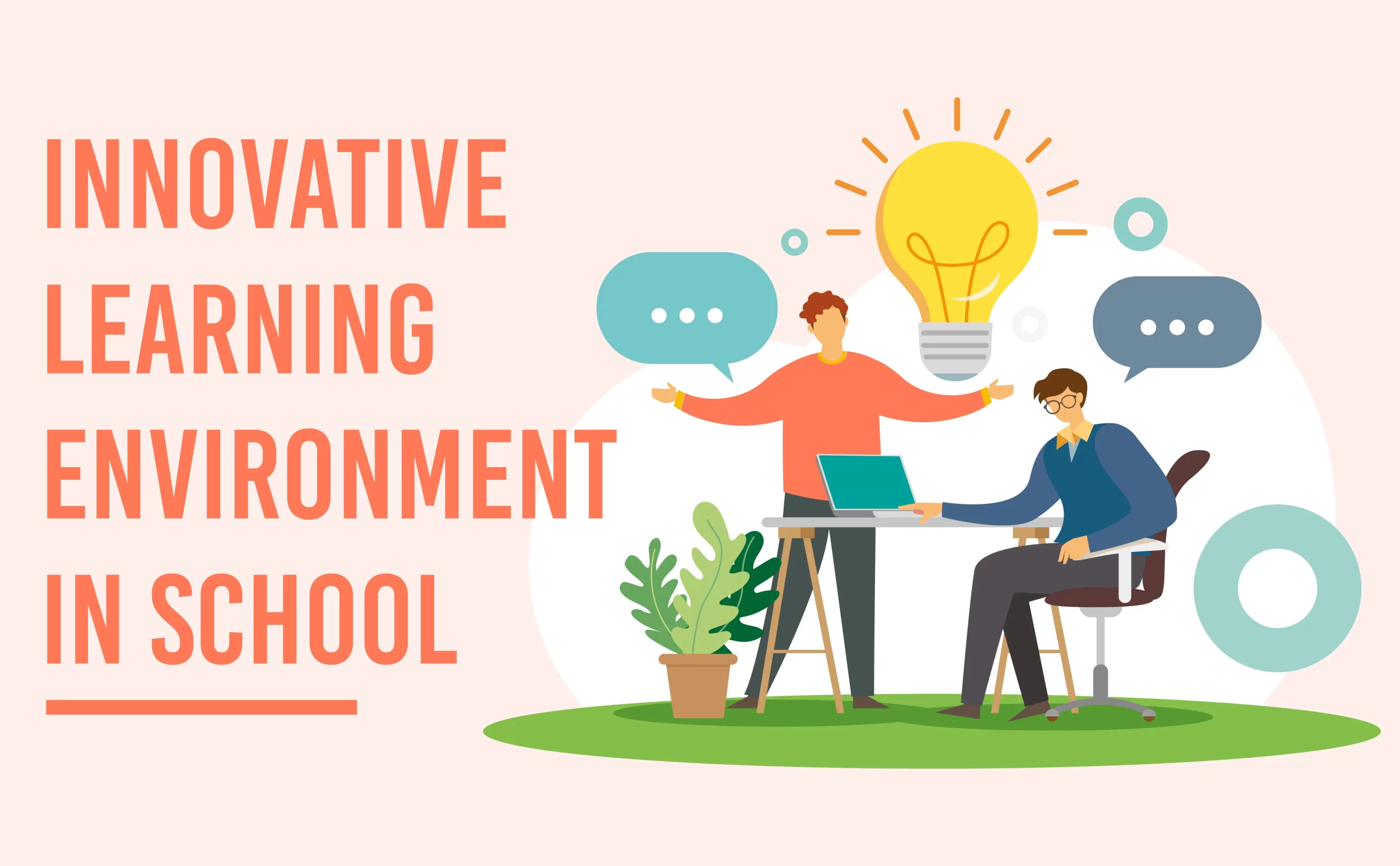 how would you create an innovative learning environment