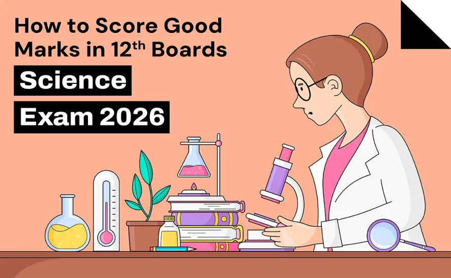 How to Score Good Marks in 12th Boards Science