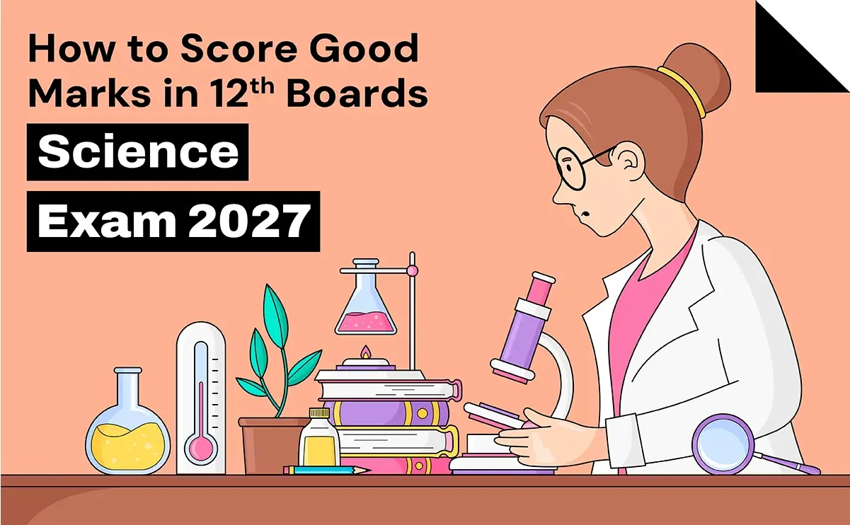 How to Score Good Marks in 12th Boards Science Exam