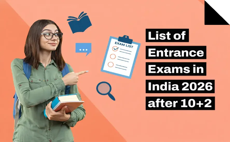 List of Entrance Exams in India 2026 after 10+2