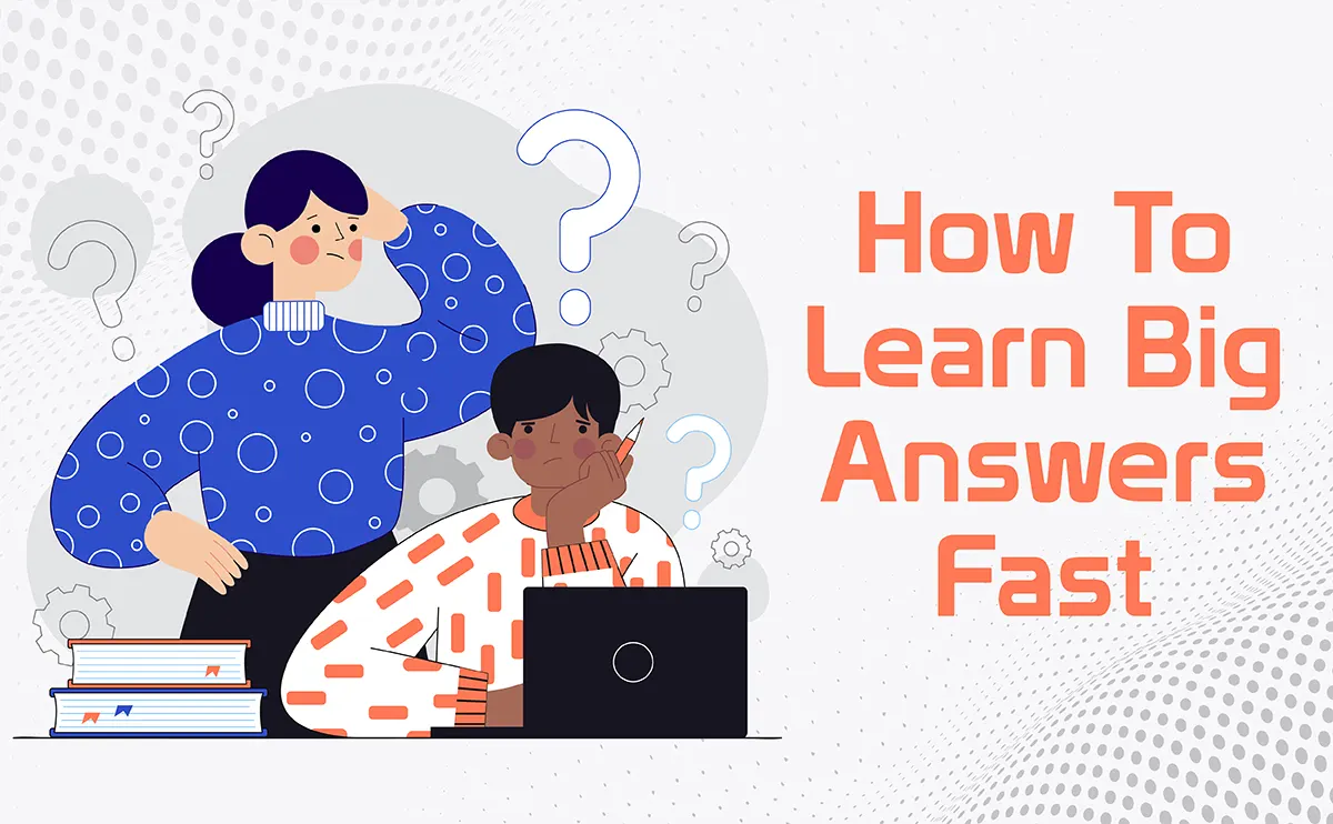 tips on how to learn answers fast