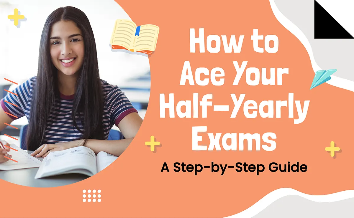 half yearly exams study tips