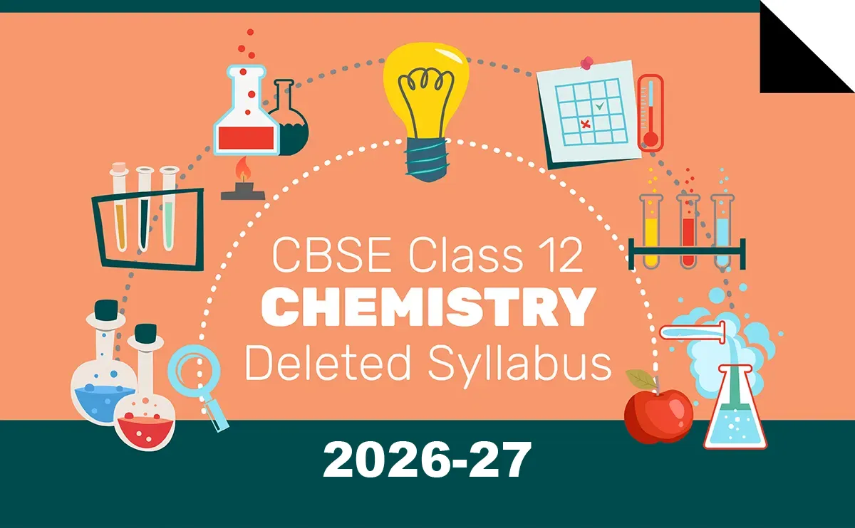 CBSE Class 12 Chemistry Deleted Syllabus 2026-27
