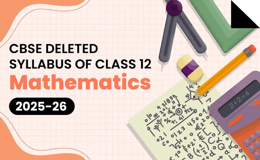 CBSE Class 12 Mathematics Deleted Syllabus 2025-26