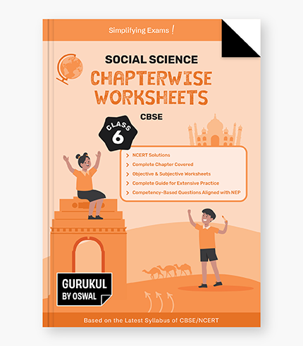 CBSE Social Science Chapterwise Worksheets Class 6_1 Social Science Chapterwise Worksheets for CBSE Class 6