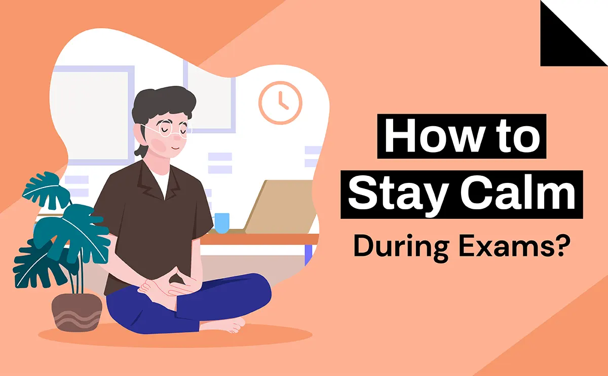 tips on how to stay calm during exams