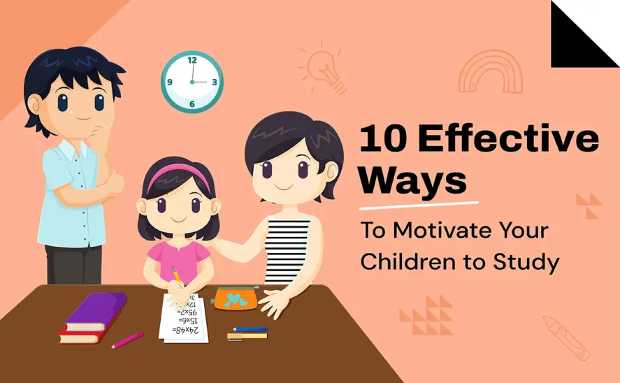 Ways to Motivate Your Children to Study