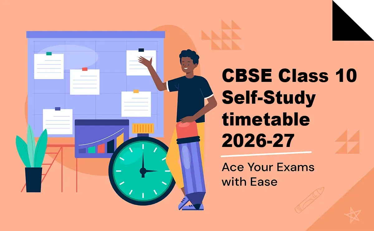 CBSE Class 10 Self-Study Timetable 2026-27 Ace Your Exams with Ease