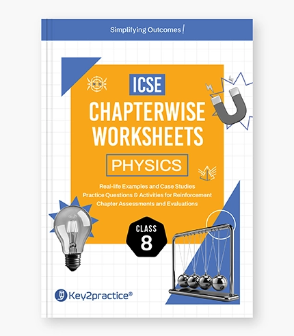 ICSE Physics Chapterwise Worksheets Class 8_01 ICSE Physics Chapterwise Worksheets Class 8 01 1