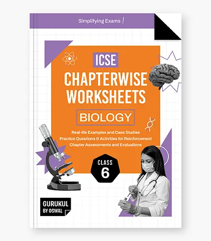 Biology Chapterwise Worksheets for ICSE Class 6