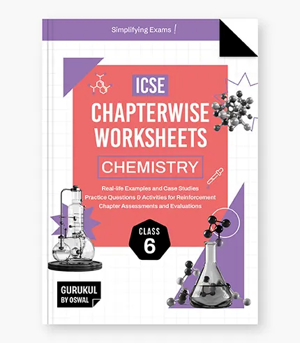Chemistry Chapterwise Worksheets for ICSE Class 6