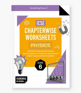 Physics Chapterwise Worksheets for ICSE Class 6