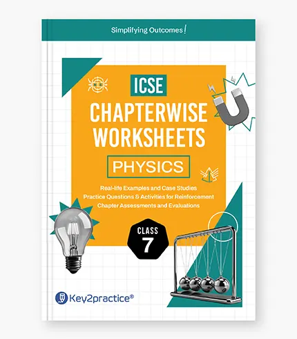 ICSE Physics Chapterwise Worksheets Class 7 1 1