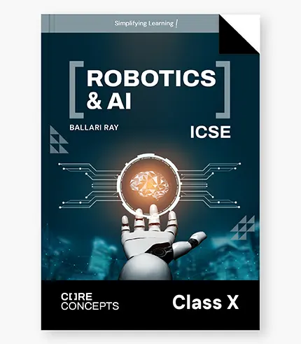 Robotics & AI Textbook For ICSE Class 10_1 Robotics AI Textbook For ICSE Class 10 1