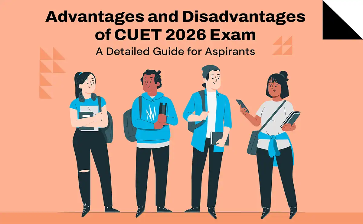 Advantages and Disadvantages of CUET 2026 Exam