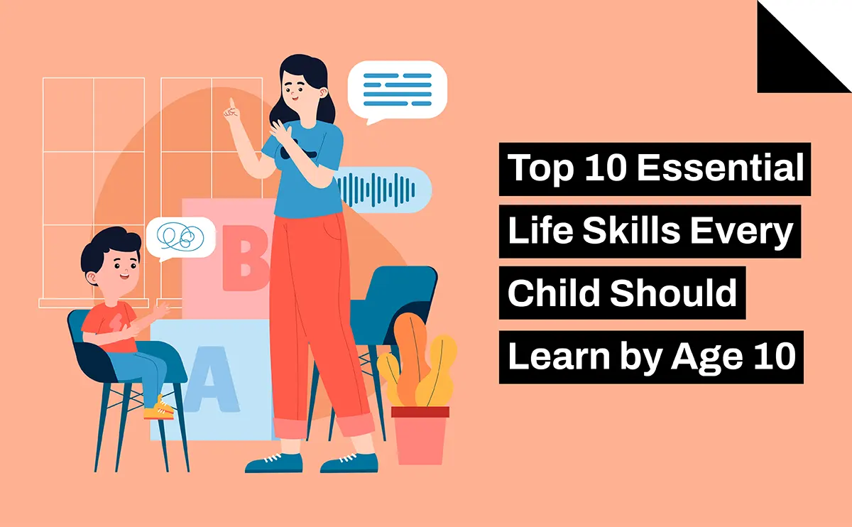 Top 10 Essential Life Skills Every Child Should Learn by Age 10