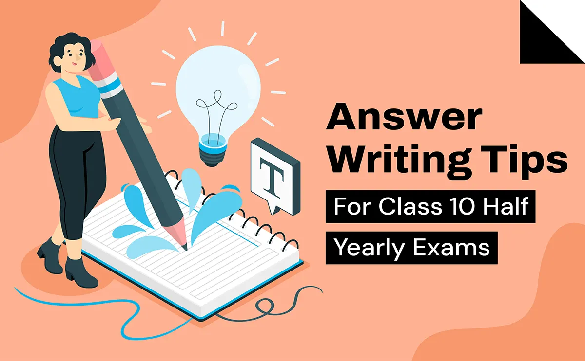Answer Writing Tips for Class 10 Half Yearly Exams