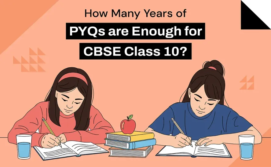 How Many Years of PYQs are Enough for CBSE Class 10
