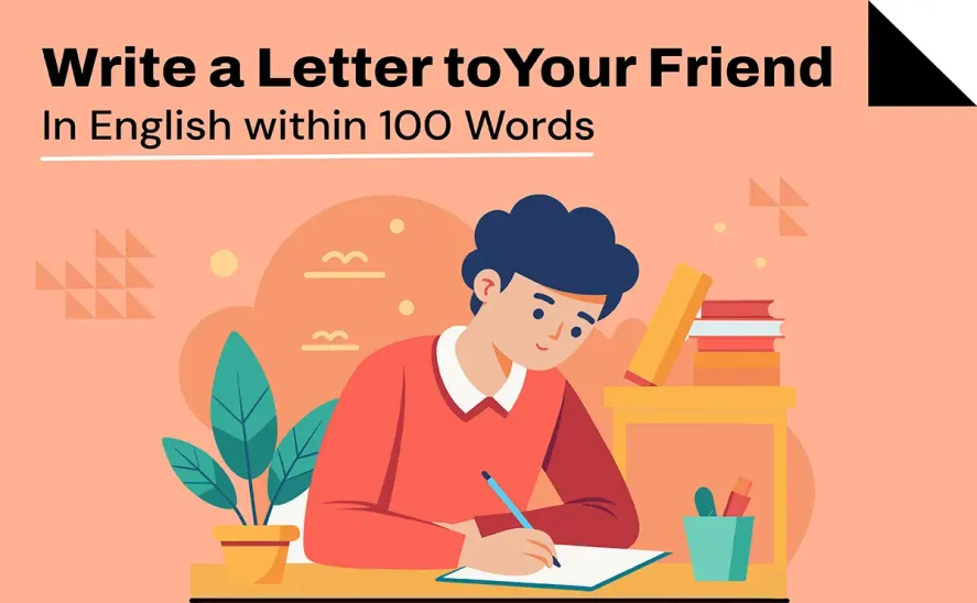 Write a Letter to Your Friend in English within 100 Words-01