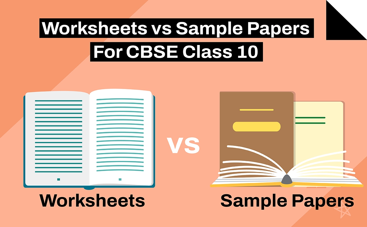 CBSE Class 10 Worksheets vs Sample Papers Which is Better