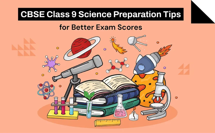 CBSE Class 9 Science Preparation Tips-01
