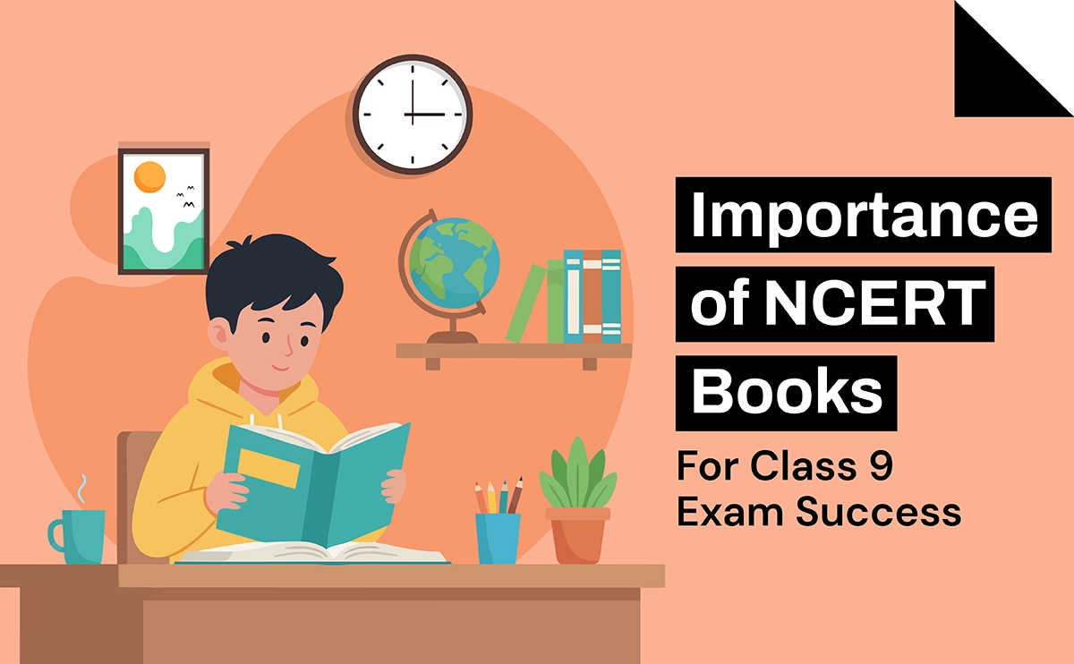 Importance of NCERT Books for Class 9 Exam Success