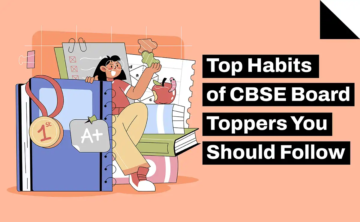 Top Habits of CBSE Board Toppers You Should Follow-01