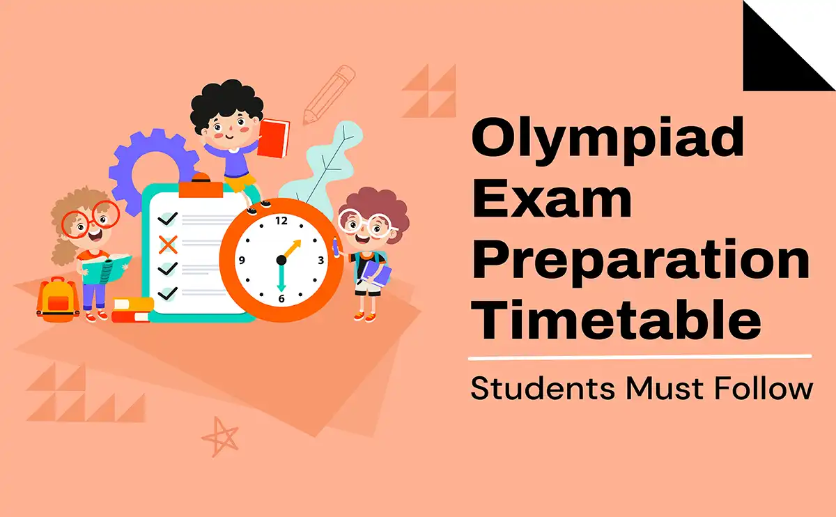 Olympiad Exam Preparation Timetable Students Must Follow