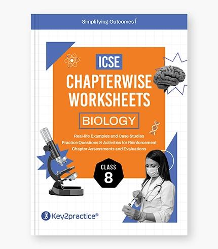 ICSE Biology Chapterwise Worksheets Class _8 ICSE Biology Chapterwise Worksheets Class 8