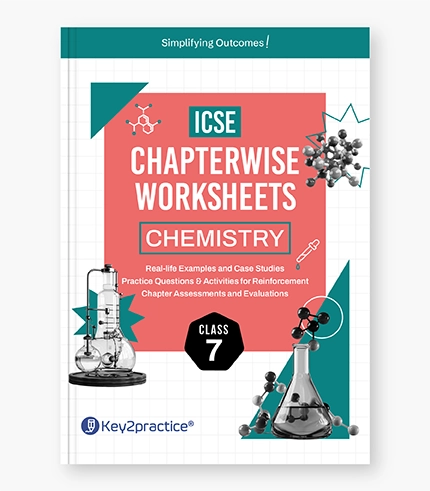 ICSE Chemistry Chapterwise Worksheets Class _7 ICSE Chemistry Chapterwise Worksheets Class 7