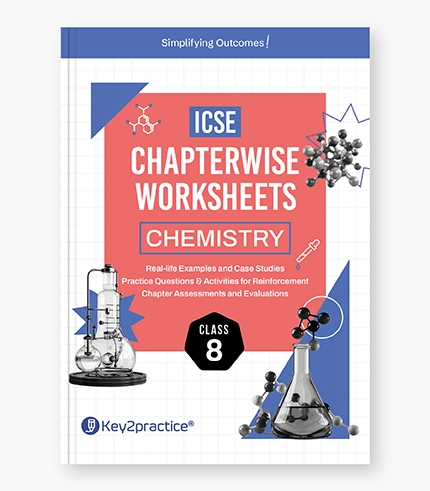ICSE Chemistry Chapterwise Worksheets Class _8 ICSE Chemistry Chapterwise Worksheets Class 8