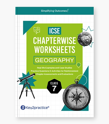 ICSE geography Chapterwise Worksheets Class _7 ICSE geography Chapterwise Worksheets Class 7